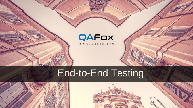What is End-to-End Testing?
