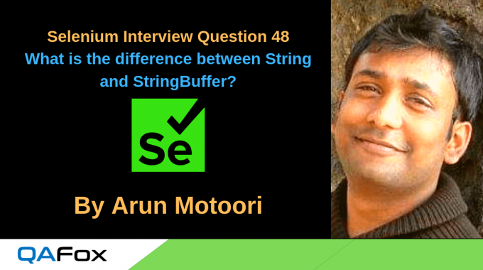Selenium Interview Question 48 – What is the difference between String and StringBuffer?