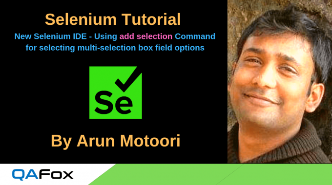 New Selenium IDE – Using ‘add selection’ command for selecting multi-selection box field options