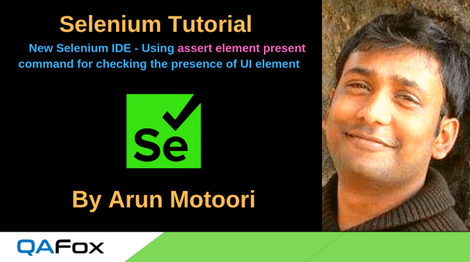 New Selenium IDE – Using ‘assert element present’ command to check the UI element is present on the page