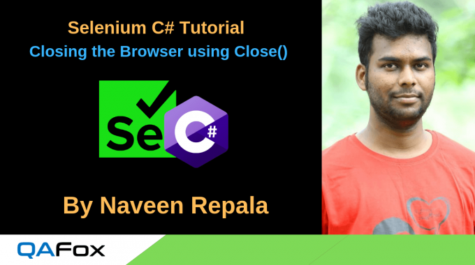 Selenium C Sharp – Closing the Browser using Close()