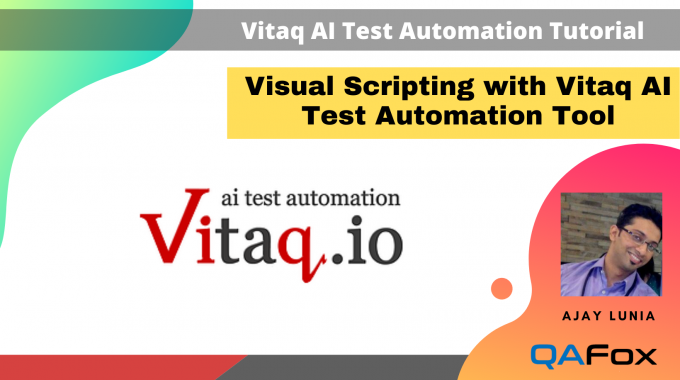Visual Scripting with Vitaq AI Test Automation Tool
