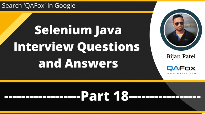 Selenium Java Interview Questions And Answers – Part 18