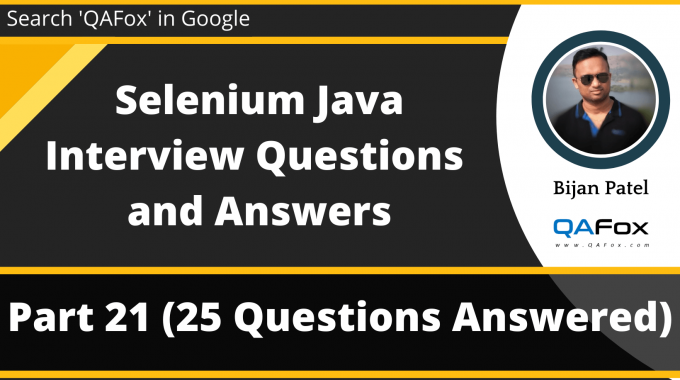 Selenium Java Interview Questions And Answers – Part 21